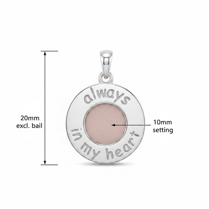 Silver 925 Always In My Heart memorial pendant dimensions — 20mm excl. bail, 10mm round centre